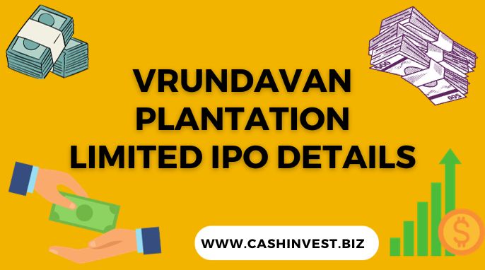 Vrundavan Plantation Limited IPO Details