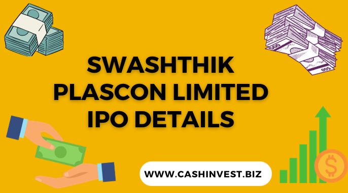 Swashthik Plascon Limited IPO Details