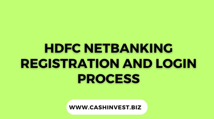 HDFC NetBanking Registration and Login Process